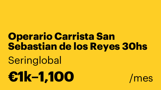 Operario Carrista San Sebastian de los Reyes 30hs