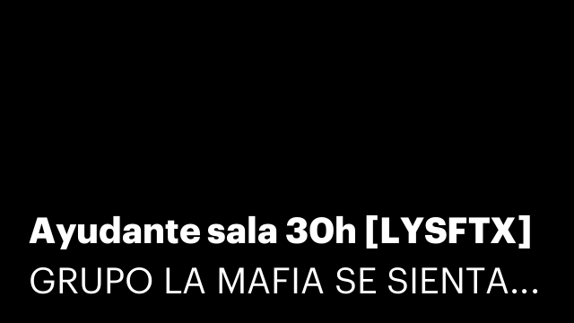 Ayudante sala 30h [LYSFTX]