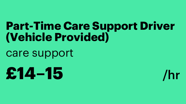 Part-Time Care Support Driver (Vehicle Provided)