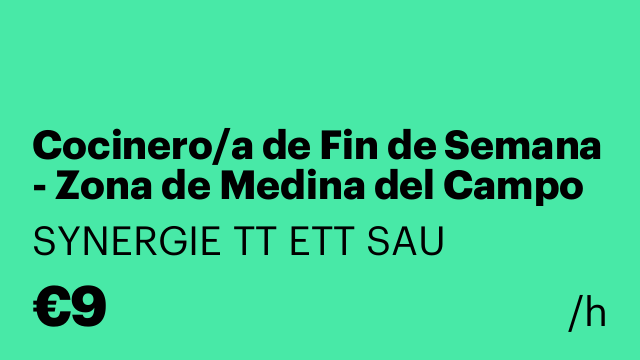 Cocinero/a de Fin de Semana - Zona de Medina del Campo (Valladolid)