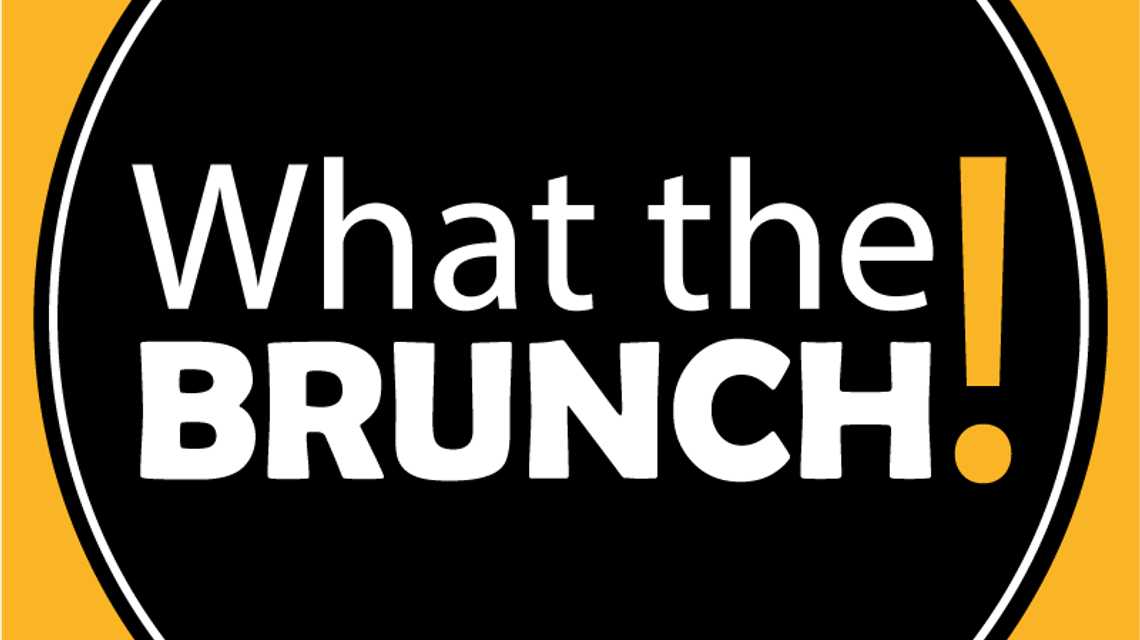 W H A T  T H E  B R U N C H cover image