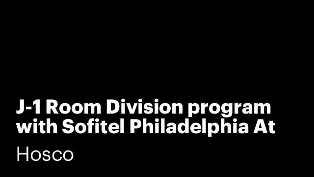 J-1 Room Division program with Sofitel Philadelphia At Rittenhouse
