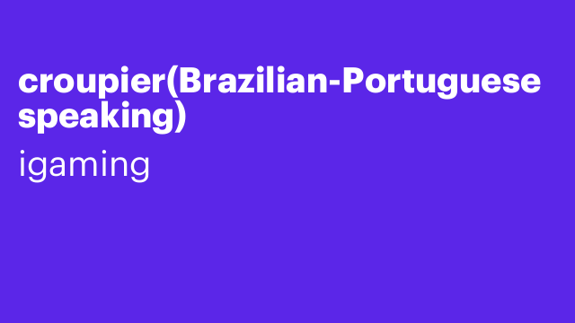 croupier(Brazilian-Portuguese speaking)