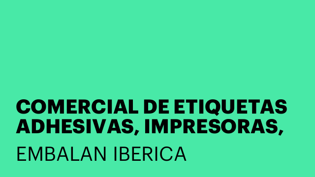 COMERCIAL DE ETIQUETAS ADHESIVAS, IMPRESORAS, RFID...