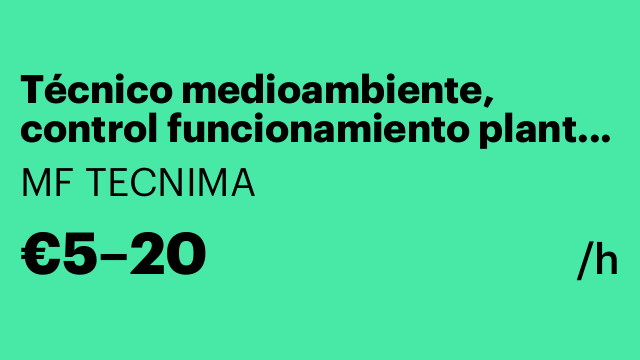 Técnico medioambiente, control funcionamiento plantas depuradoras