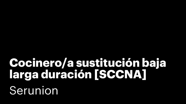 Cocinero/a sustitución baja larga duración [SCCNA]