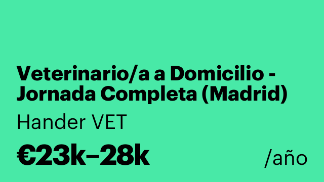 Veterinario/a a Domicilio - Jornada Completa (Madrid)