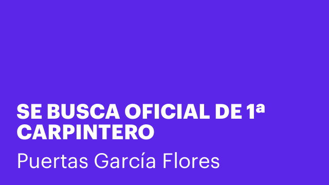SE BUSCA OFICIAL DE 1ª CARPINTERO