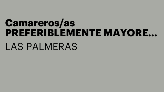 Camareros/as PREFERIBLEMENTE MAYORES DE 45