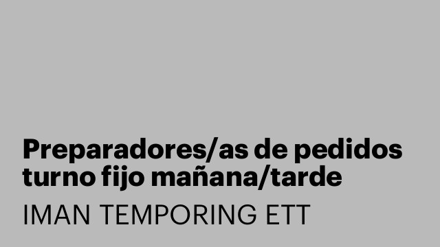 Preparadores/as de pedidos turno fijo mañana/tarde