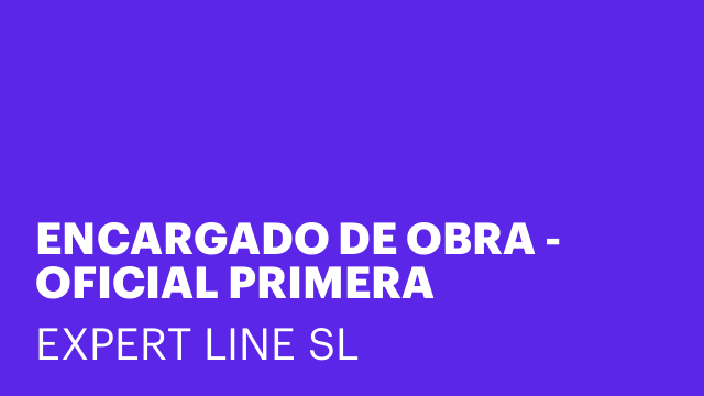 ENCARGADO DE OBRA - OFICIAL PRIMERA