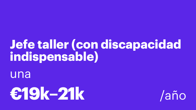 Jefe taller (con discapacidad indispensable)