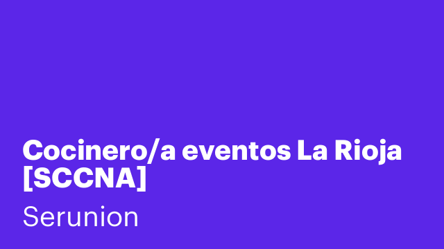 Cocinero/a eventos La Rioja [SCCNA]