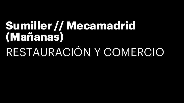 Sumiller // Mecamadrid (Mañanas)