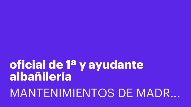 oficial de 1ª y ayudante albañilería