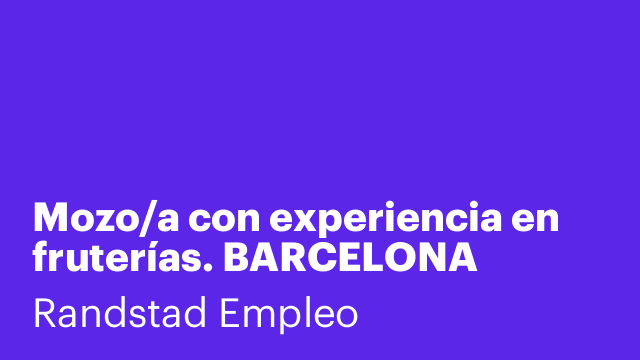 Mozo/a con experiencia en fruterías. BARCELONA