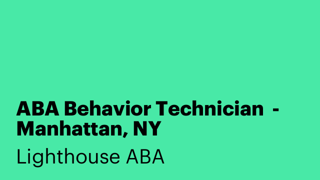 ABA Behavior Technician  - Manhattan, NY