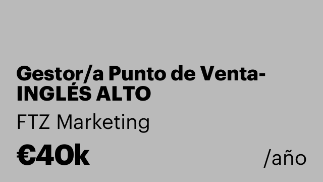 Gestor/a Punto de Venta- INGLÉS ALTO