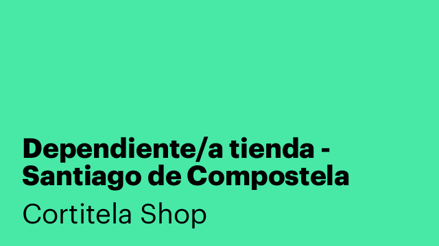 Dependiente/a tienda - Santiago de Compostela