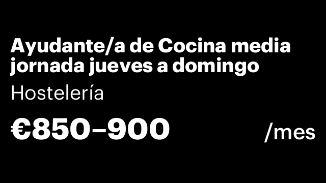 Ayudante/a de Cocina media jornada jueves a domingo