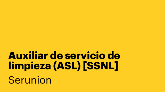 Auxiliar de servicio de limpieza (ASL) [SSNL]