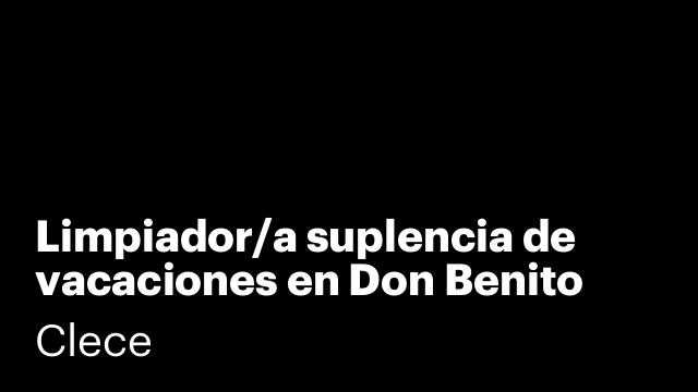 Limpiador/a suplencia de vacaciones en Don Benito