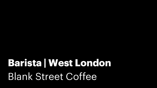 Barista | West London