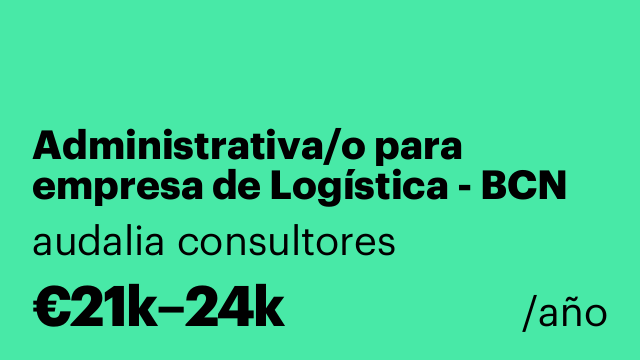Administrativa/o para empresa de Logística - BCN