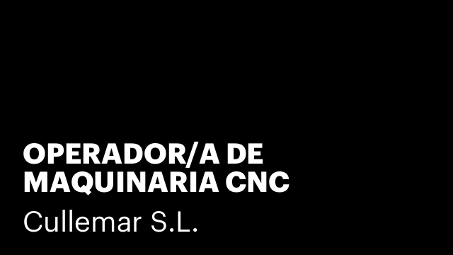 OPERADOR/A DE MAQUINARIA CNC