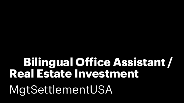 🇺🇸 Bilingual Office Assistant / Real Estate Investment Assistant ( (QUEENS)