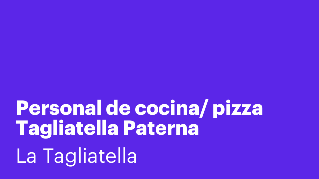 Personal de cocina/ pizza Tagliatella Paterna