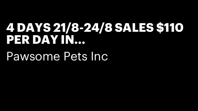 4 DAYS 21/8-24/8 SALES $110 PER DAY IN CONVENTION.CONSIDER OFFER FT