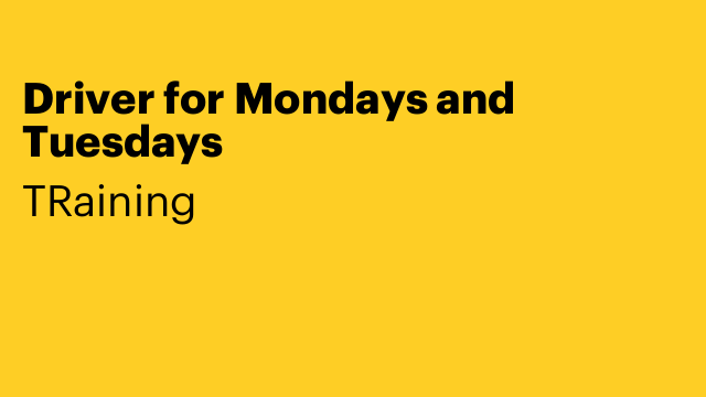 Driver for Mondays and Tuesdays