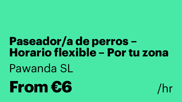 Paseador/a de perros – Horario flexible – Por tu zona