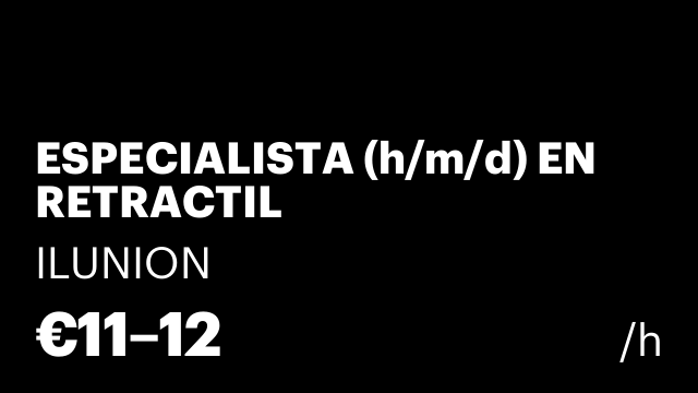 ESPECIALISTA (h/m/d) EN RETRACTIL ARROYOMOLINOS (12M)
