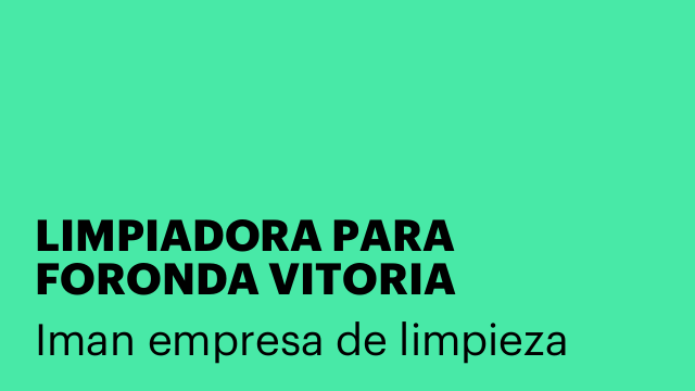 LIMPIADORA PARA FORONDA VITORIA