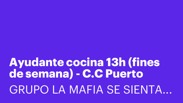 Ayudante cocina 13h (fines de semana) - C.C Puerto Venecia [LYCFDSO]