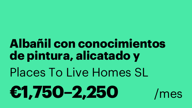 Albañil con conocimientos de pintura, alicatado y carpinetaria.