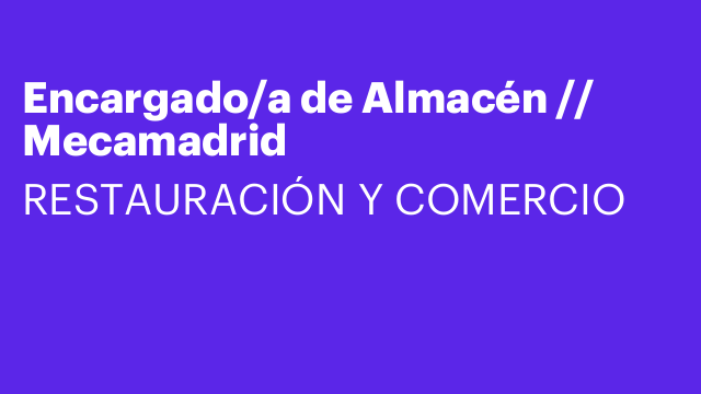 Encargado/a de Almacén // Mecamadrid