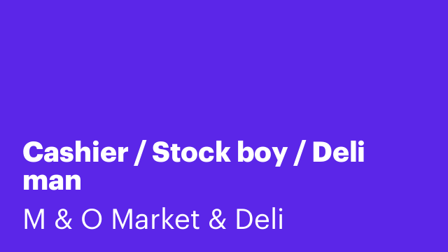 Cashier / Stock boy / Deli man