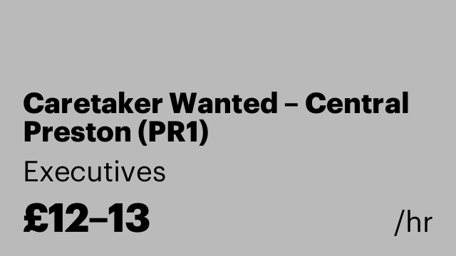 Caretaker Wanted – Central Preston (PR1) ​