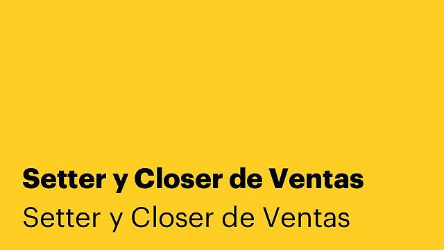 Setter y Closer de Ventas