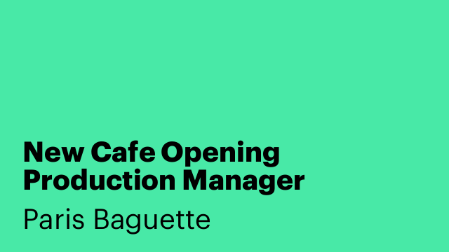New Cafe Opening Production Manager