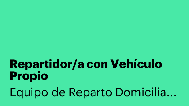 Repartidor/a con Vehículo Propio