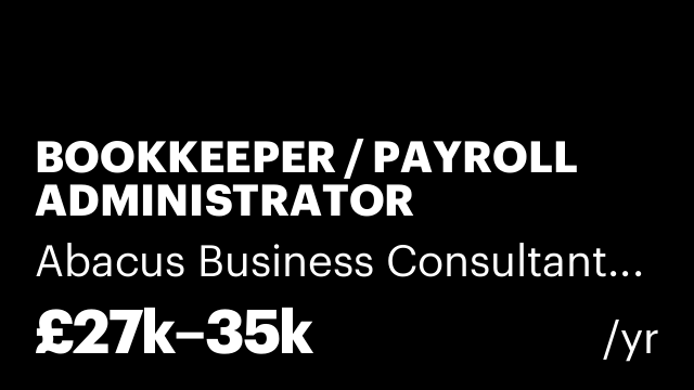 BOOKKEEPER / PAYROLL ADMINISTRATOR