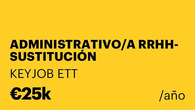 ADMINISTRATIVO/A RRHH- SUSTITUCIÓN