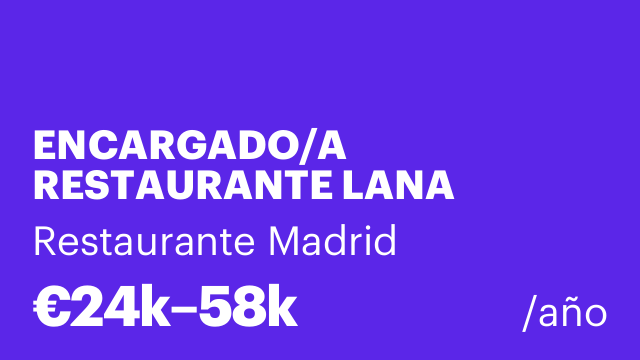 ENCARGADO/A RESTAURANTE LANA (MADRID)