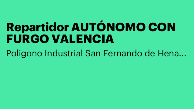 Repartidor AUTÓNOMO CON FURGO VALENCIA