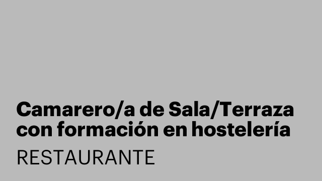 Camarero/a de Sala/Terraza con formación en hostelería y sumiller