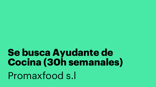 Se busca Ayudante de Cocina (30h semanales)